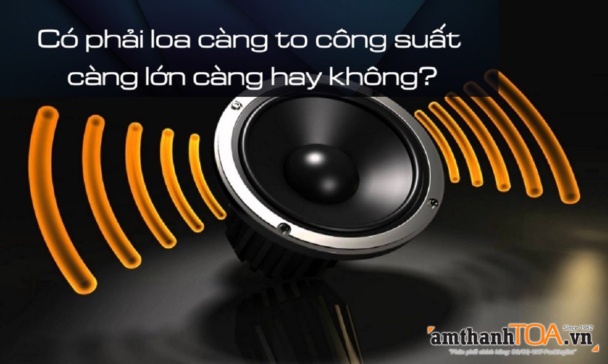 ​Công suất loa là gì và hiểu như thế nào cho đúng?