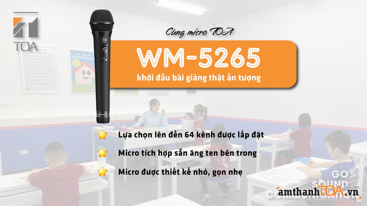 Cùng Micro TOA WM-5265 khởi đầu bài giảng thật ấn tượng Cùng Micro TOA WM-5265 khởi đầu bài giảng thật ấn tượng
