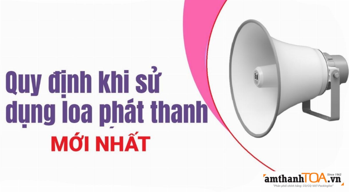 Quy định về sử dụng loa phát thanh tại Việt Nam