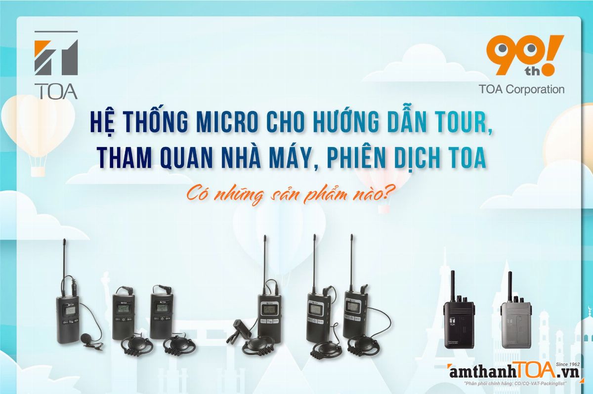 Hệ thống Micro cho hướng dẫn tour, tham quan nhà máy, phiên